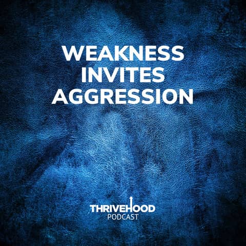 Weakness Invites Aggression