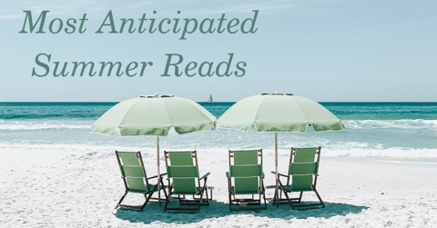 Most Anticipated Summer Reads 2021 Most Anticipated Summer Reads 2021