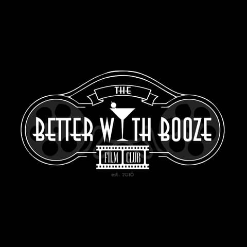 The Better With Booze Film Club Podcast Logo