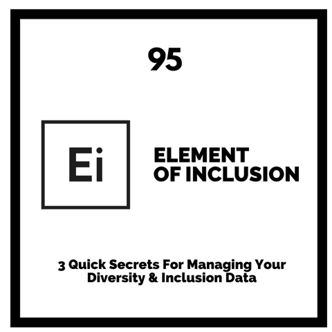 3 Quick Secrets For Managing Your Diversity & Inclusion Data