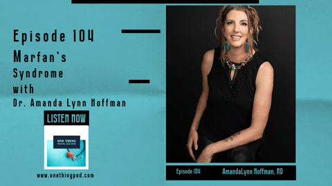 Episode 104 Marfan Syndrome with Dr. Amanda Lynn Hoffman