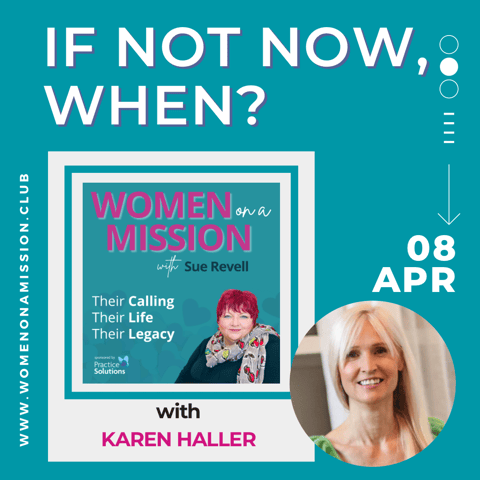 Episode 37: If Not Now, When? with Karen Haller