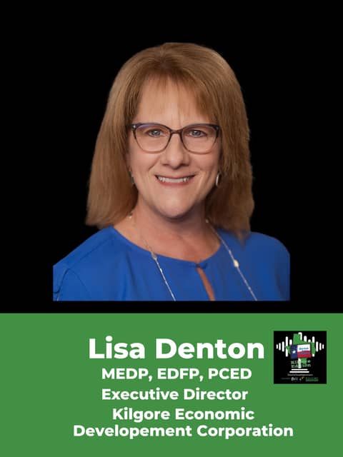 EP01 - Kilgore Spotlight Series: The Big Picture: Kilgore’s Economic Future