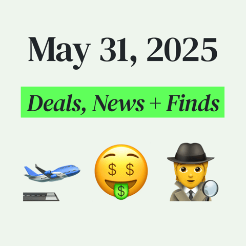🤑 My Top Finds, Latest Deals, and Best Recommendations (5/31/25)