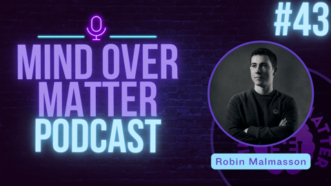 Robin Malmasson | Vitality in Everyday Life - Mind Over Matter #43 (IO)