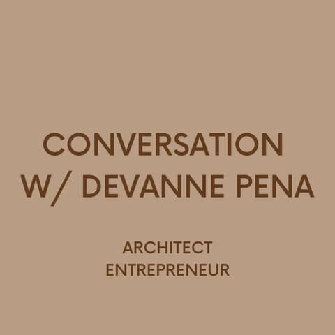 CONVERSATION W/ DEVANNE PENA