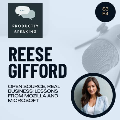 S3E4: Open Source, Real Business: Lessons from Mozilla and Microsoft with Reese Gifford
