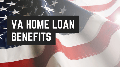 VA Home Loan Benefits