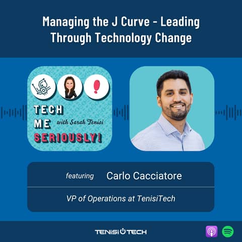 Carlo Cacciatore: Managing the J Curve - Leading Through Technology Change