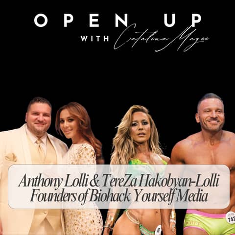 Open Up - Guests: Anthony Lolli & TereZa Hakobyan-Lolli from the Biohack Yourself Media