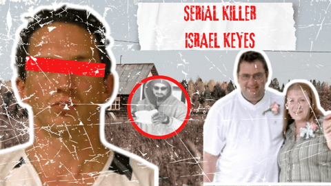 SERIAL KILLER ISRAEL KEYES (PART 2)