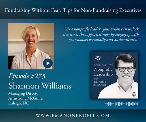 275: Fundraising Without Fear: Tips for Non-Fundraising Executives (Shannon Williams)