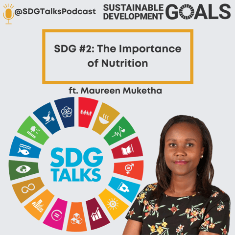 SDG # 2 - The importance of nutrition with Maureen Muketha