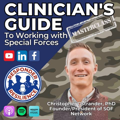 Clinician's Guide To Working with Special Forces with Christopher Ostrander, PhD | S4 E44