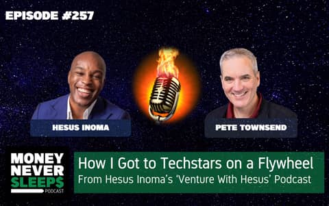 257: How I Got To Techstars on a Flywheel | Hesus Inoma Interviews Pete Townsend | Venture With Hesus