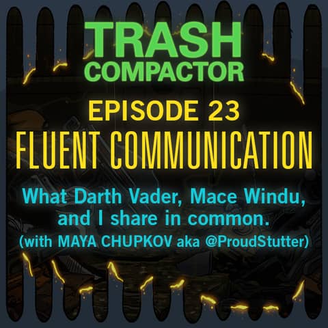 FLUENT COMMUNICATION: What I Have in Common with Darth Vader and Mace Windu (with Maya Chupkov)
