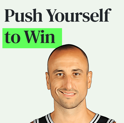 Pushing Your Mind and Body to Win with NBA Legend Manu Ginobili