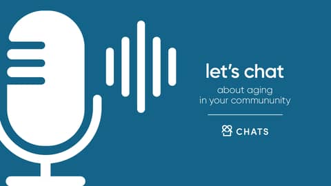 Let's Chat About Aging In Your Community