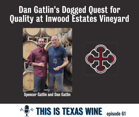 Dan Gatlin's Dogged Quest for Quality at Inwood Estates Winery