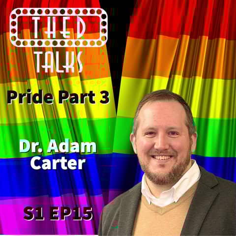 1.15 PRIDE Part 3- A Conversation with Dr. Adam Carter
