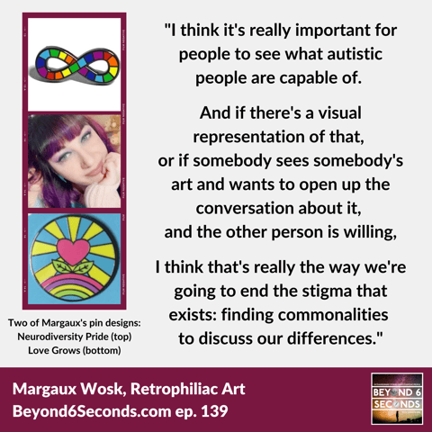 Art, Autism, Activism – with Margaux Wosk, Retrophiliac Art