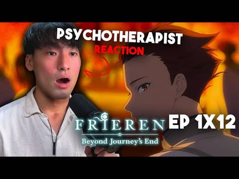 PSYCHOTHERAPIST REACTS to Frieren: Beyond Journey’s End Episode 12 | The Greatest Anime