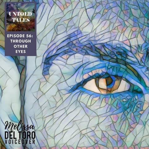 Episode 56: Through Other Eyes