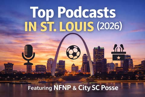 Top Podcasts in St. Louis (2026 Edition)