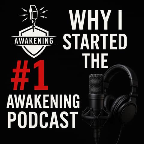 #1 Why I Started the Awakening Podcast