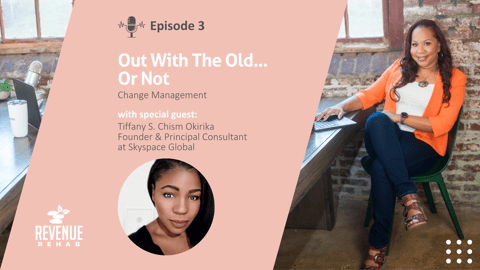 Out With The Old...Or Not: Change Management