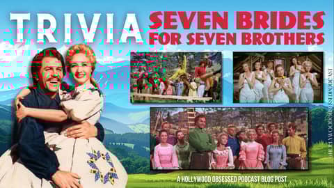 Trivia - Seven Brides For Seven Brothers (1954)