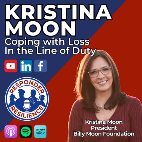 Kristina Moon—Coping with Loss in the Line of Duty | S4 E50