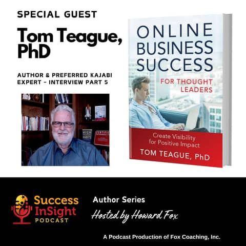 Dr. Tom Teague, Author of Online Business Success for Thought Leaders - Part 5
