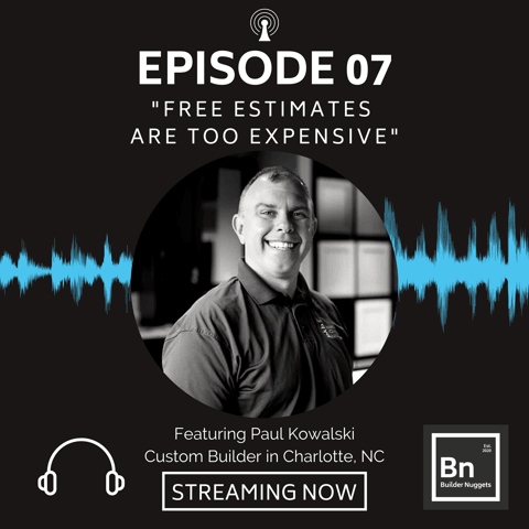 EP 07: Free Estimates Are Too Expensive with Paul Kowalski