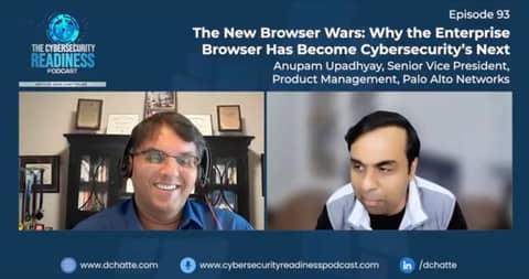 Episode 93 -- The New Browser Wars: Why the Enterprise Browser Has Become Cybersecurity’s Next Battleground