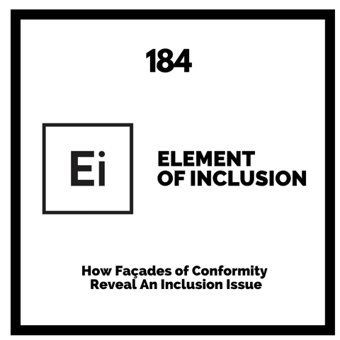 How Façades of Conformity Reveal An Inclusion Issue