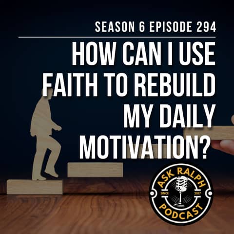 How Can Faith Help Rebuild Daily Motivation in Your Life?
