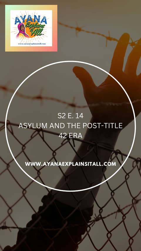 Ayana Explains Asylum in the Post-Title 42 Era