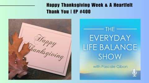 Episode 400 – Happy Thanksgiving Week & A Heartfelt Thank You