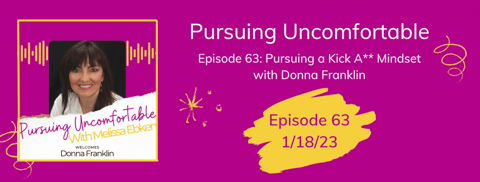 Episode 63: Pursuing a Kick A** Mindset with Donna Franklin Episode 63: Pursuing a Kick A** Mindset with Donna Franklin