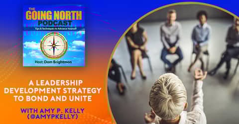 "A Leadership Development Strategy To Bond And Unite” With Amy P. Kelly