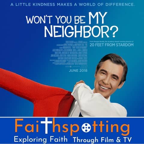 Faithspotting "Won't You Be My Neighbor"