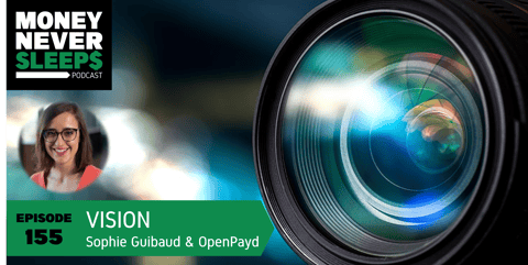 155: Vision | Sophie Guibaud and OpenPayd