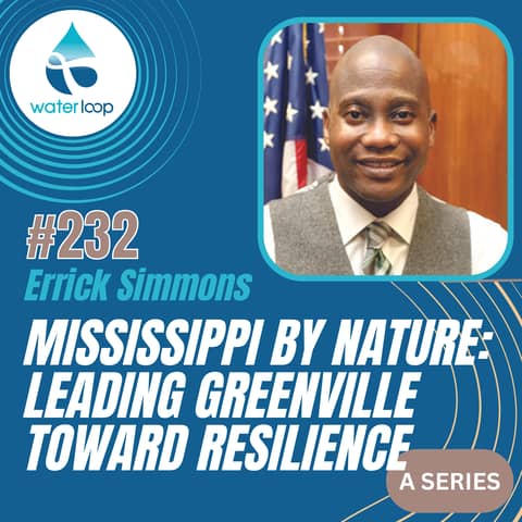 #232: Mississippi By Nature: Leading Greenville Toward Resilience