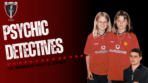 S8 Ep302: Episode 302: Psychic Detectives: The Murders of Holly & Jessica