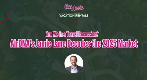 Are We in a Travel Recession? AirDNA’s Jamie Lane Breaks Down the 2025 STR Market