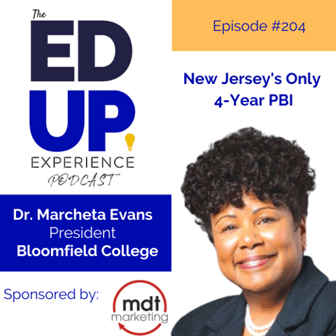 204: New Jersey’s Only 4-Year PBI - with Dr. Marcheta P. Evans, President, Bloomfield College