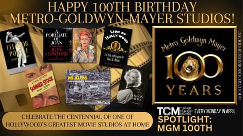 HAPPY 100th BIRTHDAY METRO-GOLDWYN-MAYER STUDIOS!