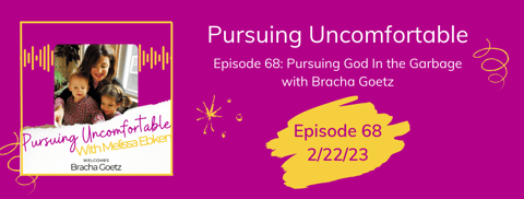 Episode 68: Pursuing God In the Garbage with Bracha Goetz Episode 68: Pursuing God In the Garbage with Bracha Goetz