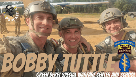 Episode 181: Bobby Tuttle "Green Beret Special Warfare Center and School"